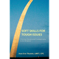 Soft Skills for Tough Issues - Paperback