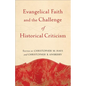 Evangelical Faith and the Challenge of Historical Criticism - Paperback