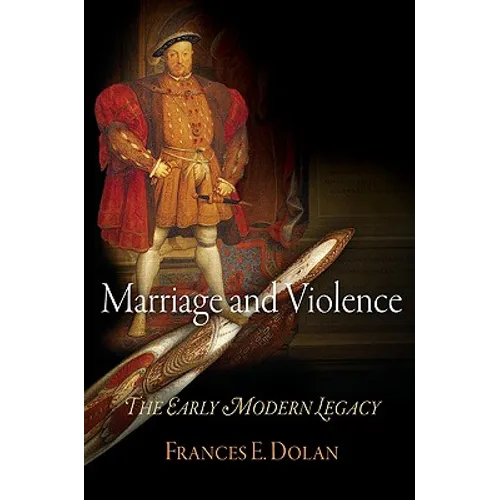 Marriage and Violence: The Early Modern Legacy - Paperback