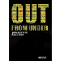Out from Under: A Mental Maze of the Past...a Novel of Triumph! - Paperback