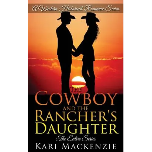 The Cowboy and the Rancher's Daughter Entire Series - Paperback