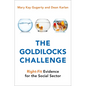 The Goldilocks Challenge: Right-Fit Evidence for the Social Sector - Hardcover