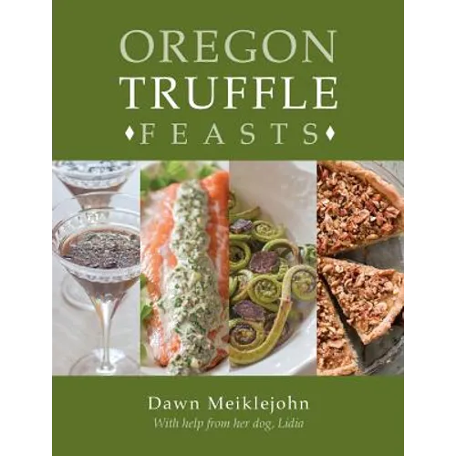 Oregon Truffle Feasts - Paperback