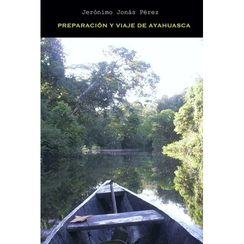 Preparación y Viaje de Ayahuasca - Paperback