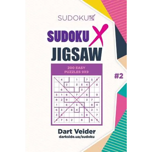 Sudoku X Jigsaw - 200 Easy Puzzles 9x9 (Volume 2) - Paperback