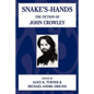Snake's Hands: The Fiction of John Crowley - Paperback