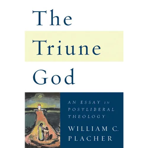 Triune God: An Essay in Postliberal Theology - Paperback