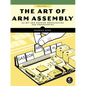 The Art of Arm Assembly, Volume 1: 64-Bit Arm Machine Organization and Programming - Paperback