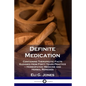 Definite Medication: Containing Therapeutic Facts Gleaned from Forty Years Practice - Homeopathic Medicine and Herbal Remedies - Paperback