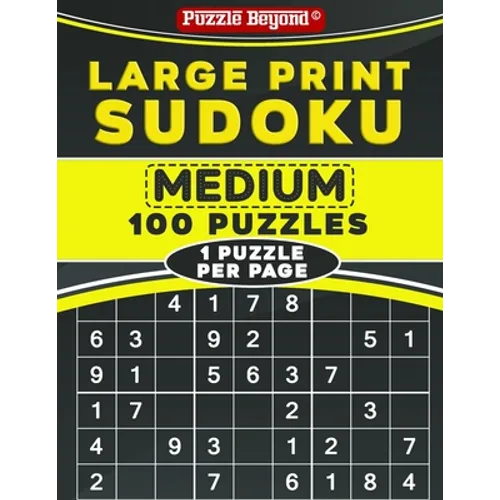 Large Print Sudoku: Medium 100 Sudoku Puzzles - One Puzzle Per Page with Solutions - Paperback