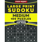 Large Print Sudoku: Medium 100 Sudoku Puzzles - One Puzzle Per Page with Solutions - Paperback