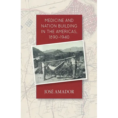 Medicine and Nation Building in the Americas, 1890-1940 - Paperback