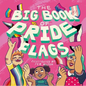 The Big Book of Pride Flags - Hardcover