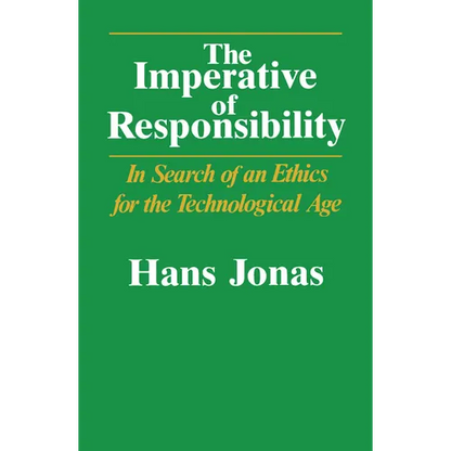 The Imperative of Responsibility: In Search of an Ethics for the Technological Age - Paperback