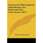 Gesammelte Philosophische Abhandlungen Zur Philosophie Des Unbewussten (1872) - Paperback