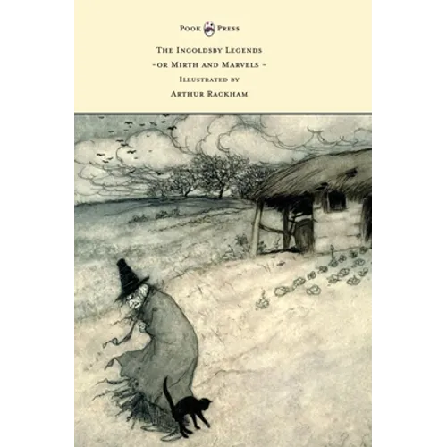 The Ingoldsby Legends or Mirth and Marvels - Illustrated by Arthur Rackham - Hardcover