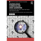 Knowledge, Curriculum and Learning: Knowing Why We Teach, What We Teach and How We Learn - Paperback