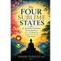 The Four Sublime States: The Brahmaviharas: Contemplations on Love, Compassion, Sympathetic Joy and Equanimity - Paperback