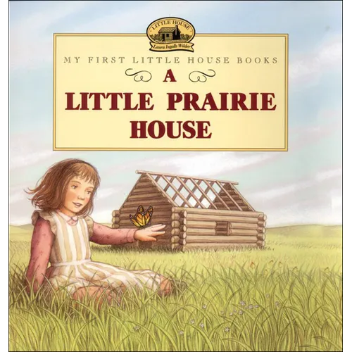 A Little Prairie House - Hardcover