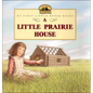 A Little Prairie House - Hardcover