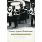 Peasants Against Globalization: Rural Social Movements in Costa Rica - Paperback