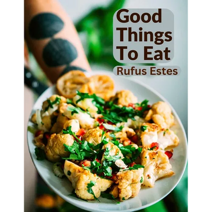 Good Things To Eat: A Collection Of Practical Recipes For Preparing Meats, Game, Fowl, Fish, Puddings, Pastries, and More - Paperback