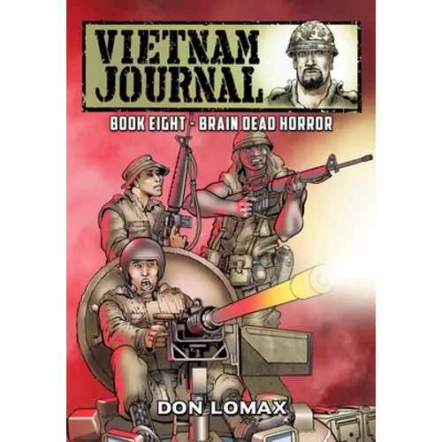 Vietnam Journal - Book Eight: Brain Dead Horror - Paperback