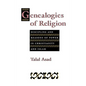 Genealogies of Religion: Discipline and Reasons of Power in Christianity and Islam - Paperback