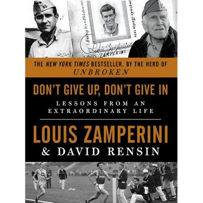 Don't Give Up, Don't Give in: Lessons from an Extraordinary Life - Paperback