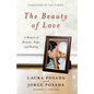 The Beauty of Love: A Memoir of Miracles, Hope, and Healing - Paperback