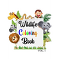 Wildlife Coloring Book: Wildlife coloring book for kids, 46 Animals big & Jumbo coloring book, Kids ages 2-4, early learning, Preschool and Ki - Paperback