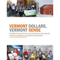 Vermont Dollars, Vermont Sense: A Handbook for Investors, Businesses, Finance Professionals, and Everybody Else - Paperback