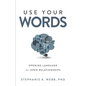 Use Your Words: Opening Language for Open Relationships - Paperback