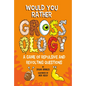 Would You Rather Grossology: A Game of Repulsive and Revolting Questions - Paperback