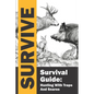 Survival Guide: Hunting with Traps and Snares / Survive / Hunting and Trapping for the Worst-Case Scenario: Complete guide to learning - Paperback