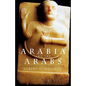 Arabia and the Arabs: From the Bronze Age to the Coming of Islam - Paperback