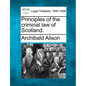 Principles of the criminal law of Scotland. - Paperback