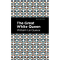 The Great White Queen - Hardcover