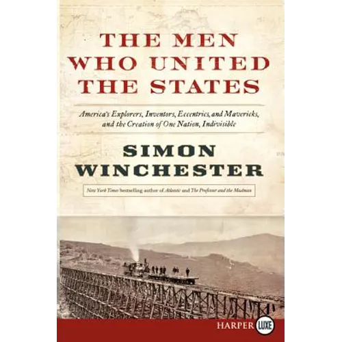 The Men Who United the States - Paperback