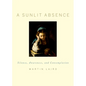 A Sunlit Absence: Silence, Awareness, and Contemplation - Hardcover