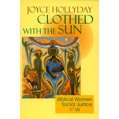 Clothed with the Sun: Biblical Women, Social Justice and Us - Paperback