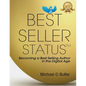 Best Seller Status: Becoming a Best-Selling Author in the Digital Age - Paperback