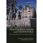 Feathered Gods and Fishhooks: The Archaeology of Ancient Hawai'i, Revised Edition - Paperback