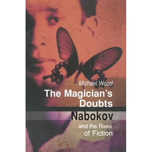 The Magician's Doubts: Nabokov and the Risks of Fiction - Paperback