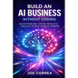 Build an AI Business Without Coding: Launch Digital Products, Services & Tools Using No-Code AI - Paperback