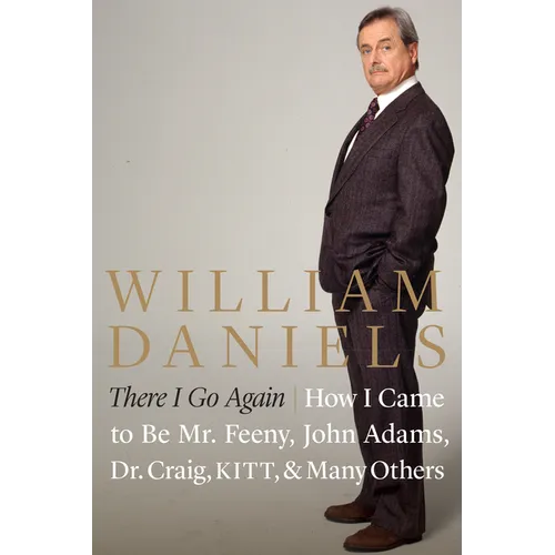There I Go Again: How I Came to Be Mr. Feeny, John Adams, Dr. Craig, Kitt, and Many Others - Hardcover