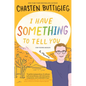 I Have Something to Tell You--For Young Adults: A Memoir - Hardcover