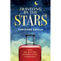Traveling by the Stars: Have the Best Trip Possible Using Astrology! - Paperback