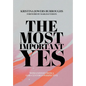 The Most Important Yes: Womanhood from a God-Centered Perspective - Hardcover