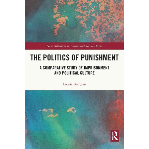 The Politics of Punishment: A Comparative Study of Imprisonment and Political Culture - Paperback
